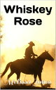 Whiskey Rose【電子書籍】[ Melissa Jones ]