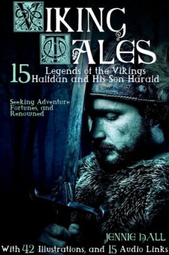 15 Viking Tales.With 42 Illustrations and 15 Free Online Audio Links.【電子書籍】[ Jennie Hall ]