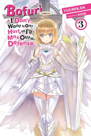 Bofuri: I Don't Want to Get Hurt, so I'll Max Out My Defense., Vol. 3 (light novel)