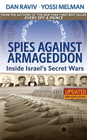 Spies Against Armageddon -- Inside Israel's Secret Wars