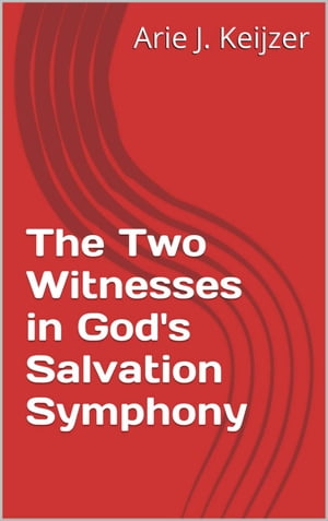 The two witnesses in God's salvation symphony