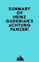 Summary of Heinz Guderian's Achtung Panzer!