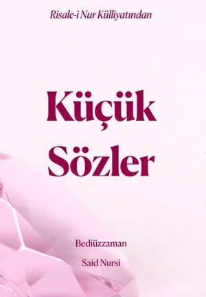 KÜÇÜK SÖZLER