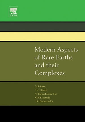 Modern Aspects of Rare Earths and their Complexes【電子書籍】[ J.R. Perumareddi ]