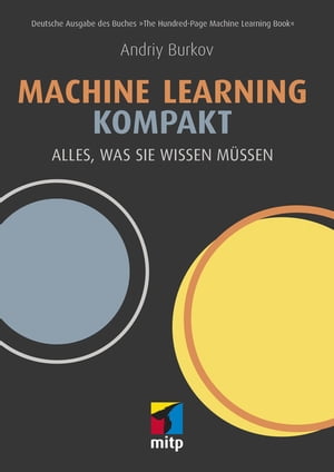 ŷKoboŻҽҥȥ㤨Machine Learning kompakt Alles, was Sie wissen m?ssenŻҽҡ[ Andriy Burkov ]פβǤʤ1,356ߤˤʤޤ