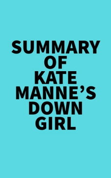 Summary of Kate Manne's Down Girl【電子書籍】[ ? Everest Media ]