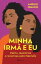 Minha irm? e eu Di?rio, mem?rias e conversas sobre MarielleŻҽҡ[ Anielle Franco ]