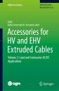 Accessories for HV and EHV Extruded Cables Volume 2: Land and Submarine AC/DC Ap...
