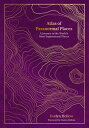 Atlas of Paranormal Places A Journey to the World's Most Supernatural Places【電子書...