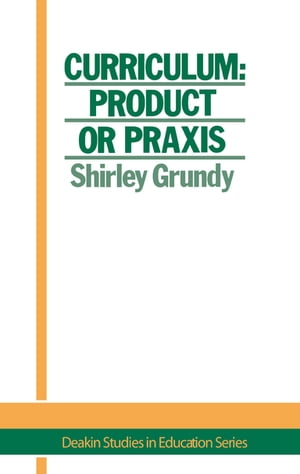 Curriculum: Product Or Praxis?