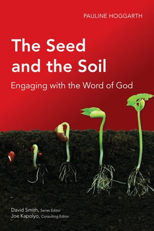 The Seed and the Soil Engaging with the Word of God