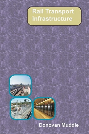 Rail Transport Infrastructure【電子書籍】[ Donovan Muddle ]