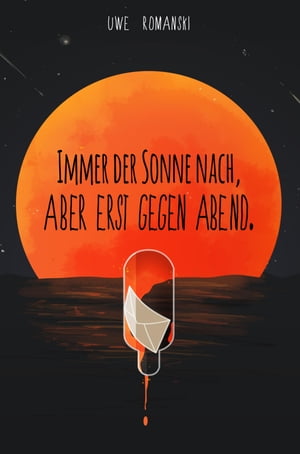 Immer der Sonne nach, aber erst gegen Abend.【