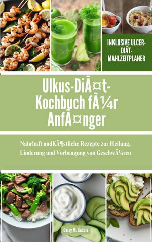 Ulkus-Diät-Kochbuch für Anfänger