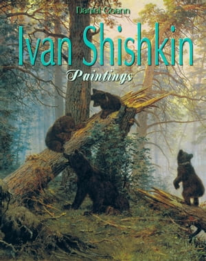 Ivan Shishkin Paintings【電子書籍】[ Danie