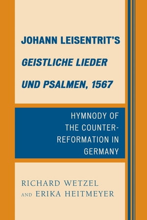 Johann Leisentrit’s Geistliche Lieder und Psalmen, 1567