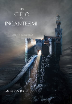 Un Cielo Di Incantesimi【電子書籍】[ Morgan Rice ]