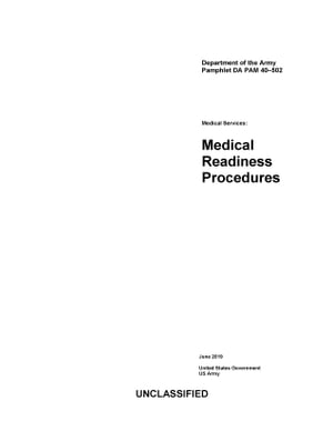 Department of the Army Pamphlet DA PAM 40-502 Medical Services: Medical Readiness Procedures June 2019