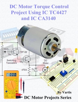 DC Motor Torque Control Project Using IC TC4427 and IC CA3140
