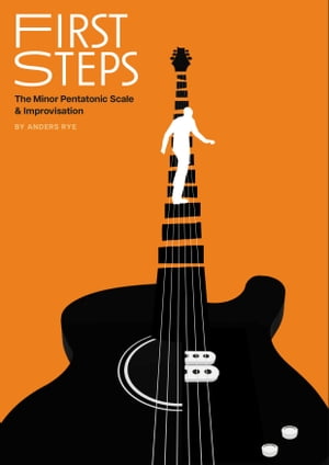 First Steps: The Minor Pentatonic Scale & Improvisation