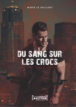 Du sang sur les crocs - Tome 3Żҽҡ[ Marie Le Vaillant ]