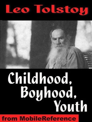 Boyhood, Childhood, And Youth (Mobi Classics)