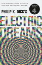 Philip K. Dick's Electric Dreams The stories whi