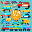 I Spy Things That Go A Fun Picture Puzzle Game for Kids Aged 3-5 An Interactive Alphabet Activity Book for Children, Preschoolers Kindergarten Transportation Vehicle Theme【電子書籍】 Little Bean House