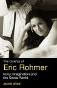 The Cinema of Eric Rohmer Irony, Imagination, and the Social World【電子書籍】[ Jacob ...