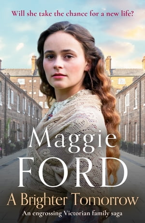 A Brighter Tomorrow An engrossing Victorian family sagaŻҽҡ[ Maggie Ford ]