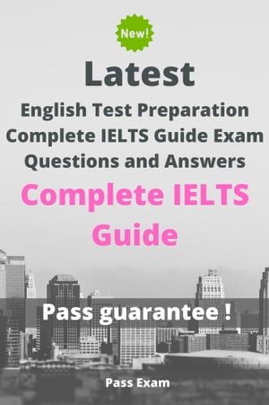 Latest English Test Preparation Complete IELTS Guide Exam Complete IELTS Guide Questions and Answers