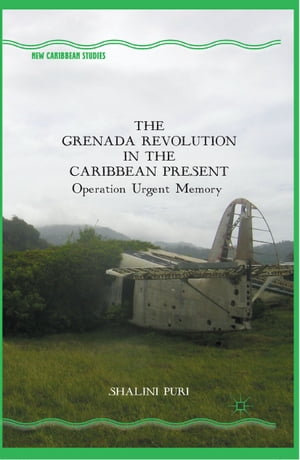 The Grenada Revolution in the Caribbean Present Operation Urgent MemoryŻҽҡ[ S...