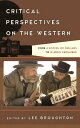 Critical Perspectives on the Western From A Fistful of Dollars to Django Unchained【電子書籍】[ Lee Broughton ]