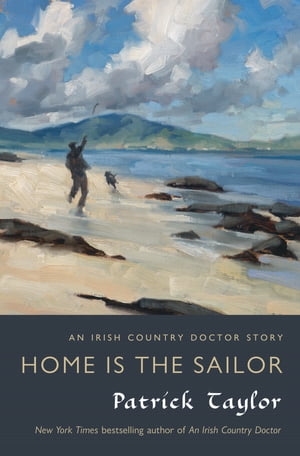 Home Is the Sailor An Irish Country Doctor StoryŻҽҡ[ Patrick Taylor ]