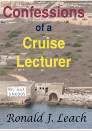 Confessions of a Cruise Lecturer