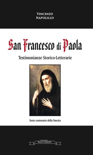 San Francesco di Paola Testimonianze storico letterarie【電子書籍】[ Vincenzo Napolillo ]