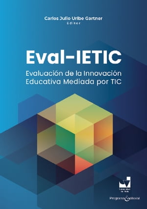 Eval-IETIC Evaluaci?n de la innovaci?n educativa mediada por TIC