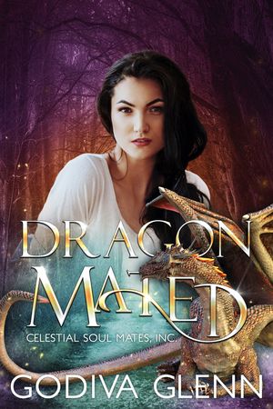 Dragon Mated A Celestial Soul Mates Inc. Romance【電子書籍】[ Godiva Glenn ]