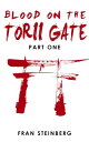 ŷKoboŻҽҥȥ㤨Blood on the Torii Gate: Part OneŻҽҡ[ Fran Steinberg ]פβǤʤ110ߤˤʤޤ