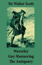Waverley Guy Mannering The Antiquary (3 Unabridged and fully Illustrated Classics with Introductory Essay and Notes by Andrew Lang)【電子書籍】 Walter Scott