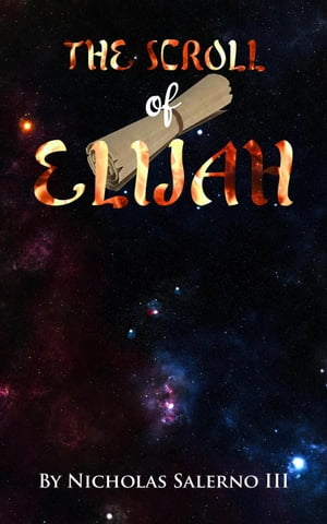 The Scroll Of Elijah【電子書籍】 Nicholas Salerno III