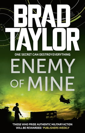 Enemy of Mine A gripping military thriller from ex-Special Forces Commander Brad Taylor【電子書籍】 Brad Taylor