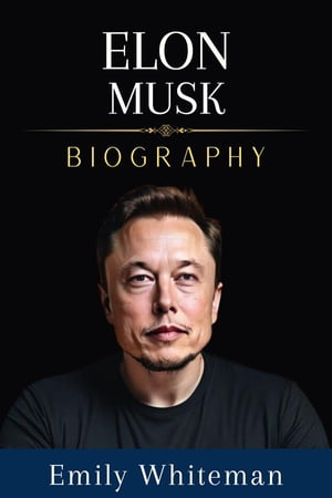 Elon Musk Biography