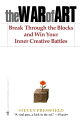 The War of Art Break Through the Blocks and Win Your Inner Creative Battles【電子書籍】 Steven Pressfield