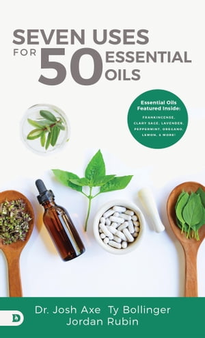 Seven Uses for 50 Essential Oils