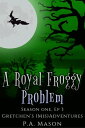 ŷKoboŻҽҥȥ㤨A Royal Froggy Problem Gretchen's (MisAdventures Season One, #3Żҽҡ[ P.A. Mason ]פβǤʤ250ߤˤʤޤ