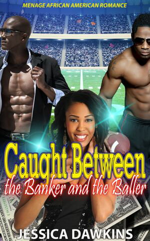 ŷKoboŻҽҥȥ㤨Caught Between the Banker and the Baller Menage African American RomanceŻҽҡ[ Jessica Dawkins ]פβǤʤ150ߤˤʤޤ