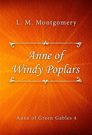 Anne of Windy Poplars【電子書籍】[ L. M. Montgomery ]