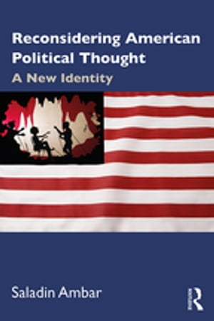 Reconsidering American Political Thought A New Identity