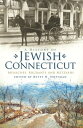 A History of Jewish Connecticut Mensches, Migrants and Mitzvahs【電子書籍】